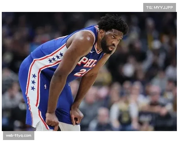 76人恩比德恢复进度不明，队内状况混乱